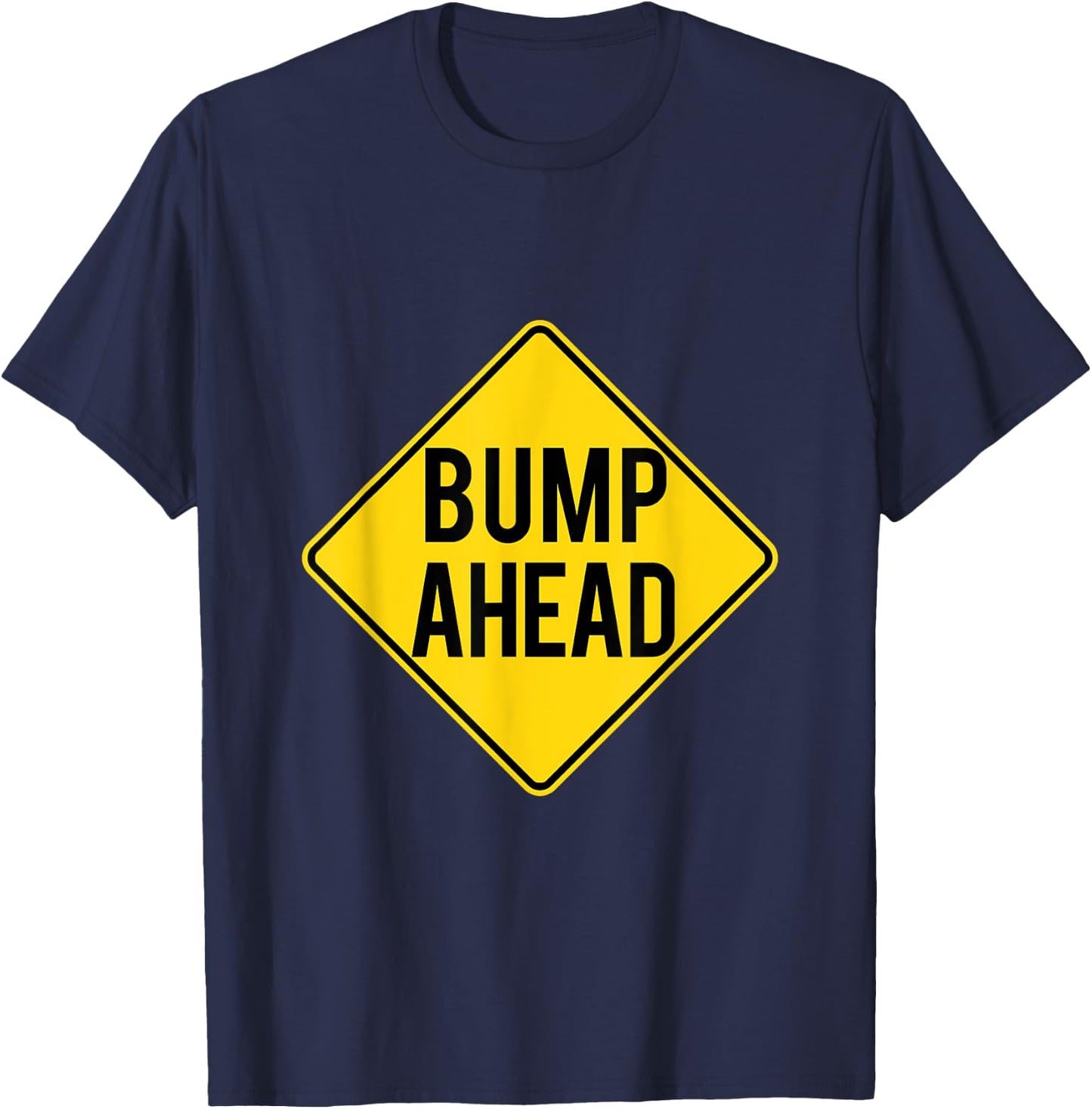 Pregnancy Baby Announcement-Funny Bump Ahead-Pretty T-Shirt - T-Shirt | Navy