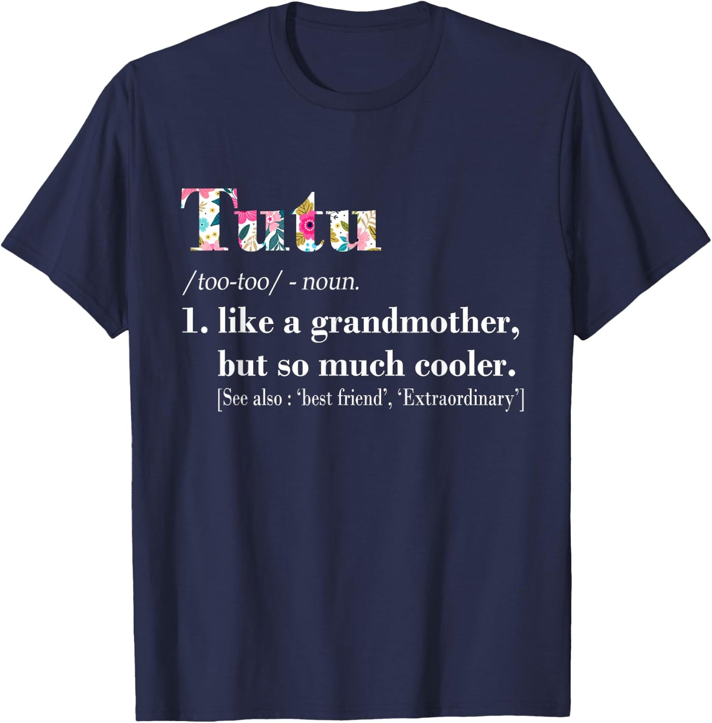 Tutu Like Grandmother but So Much Cooler T-Shirt - T-Shirt | Navy