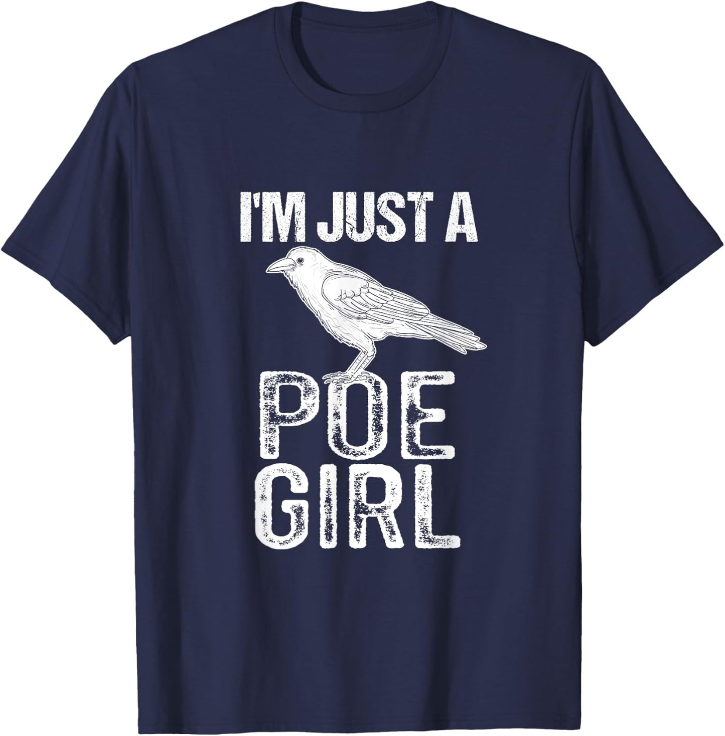 Funny Edgar Allen Poe Literature I'm Just A Poe Girl T-Shirt - T-Shirt | Navy