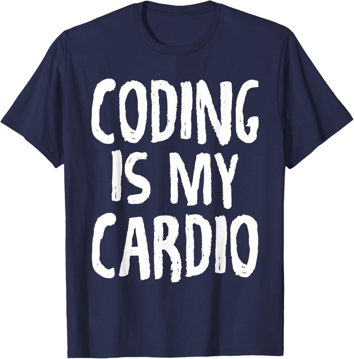 Coding Is My Cardio Programmer Gym Funny T-Shirt - T-Shirt | Navy