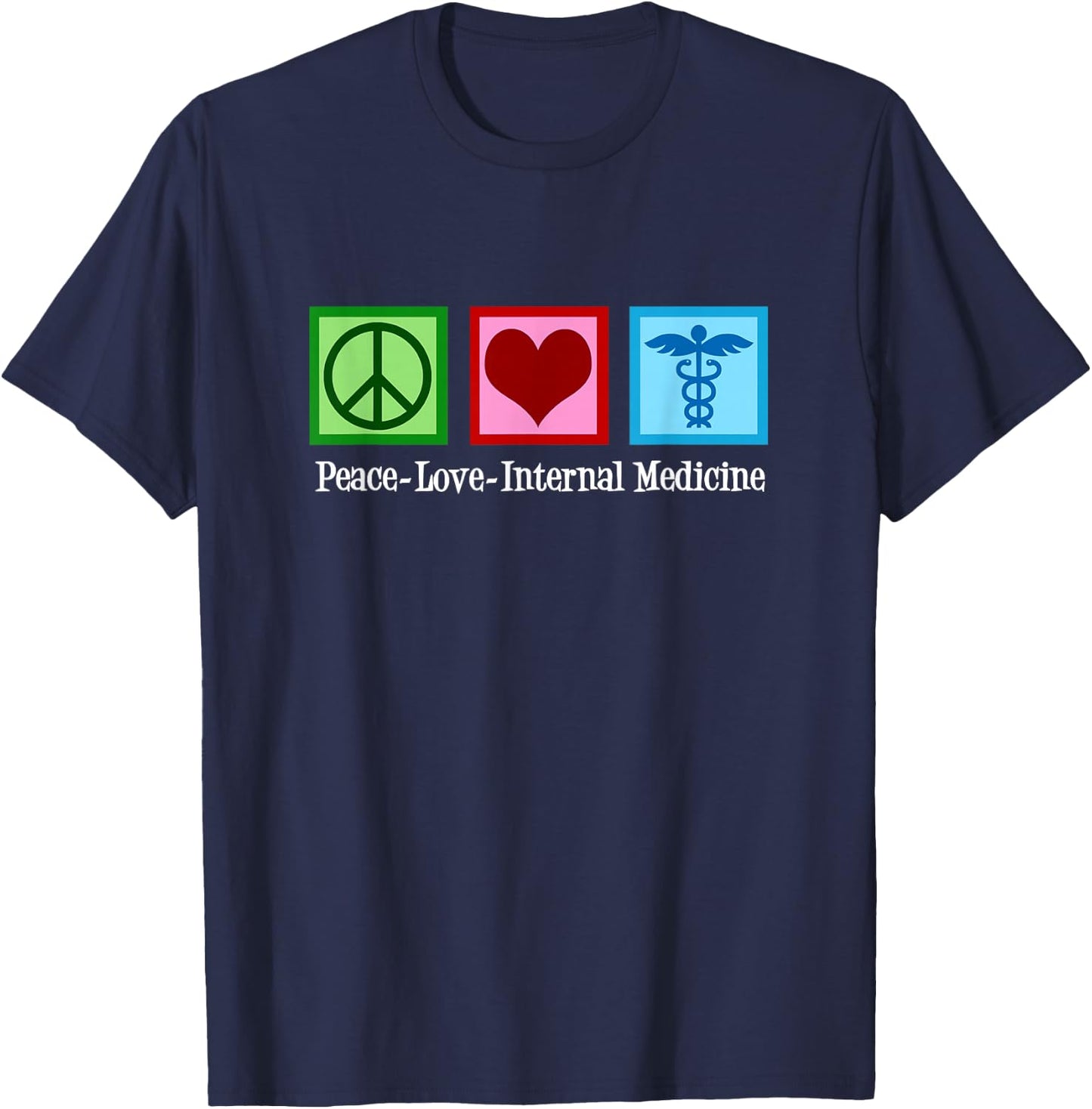 Peace Love Internal Medicine Doctor T-Shirt - T-Shirt | Navy
