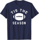 Funny Football - 'Tis The Season T-Shirt - T-Shirt | Navy