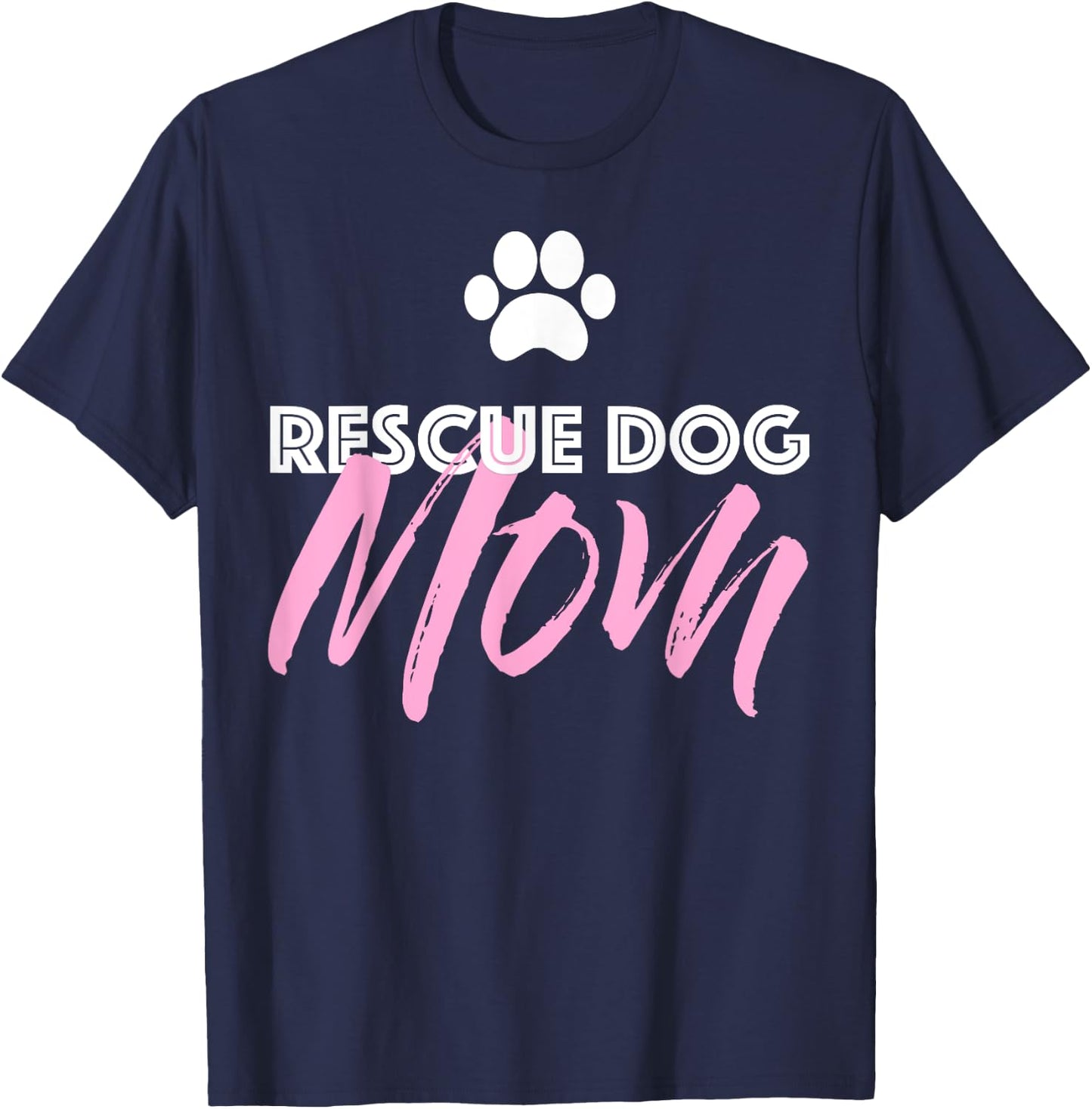 Rescue Dog Mom Gift T-Shirt - T-Shirt | Navy
