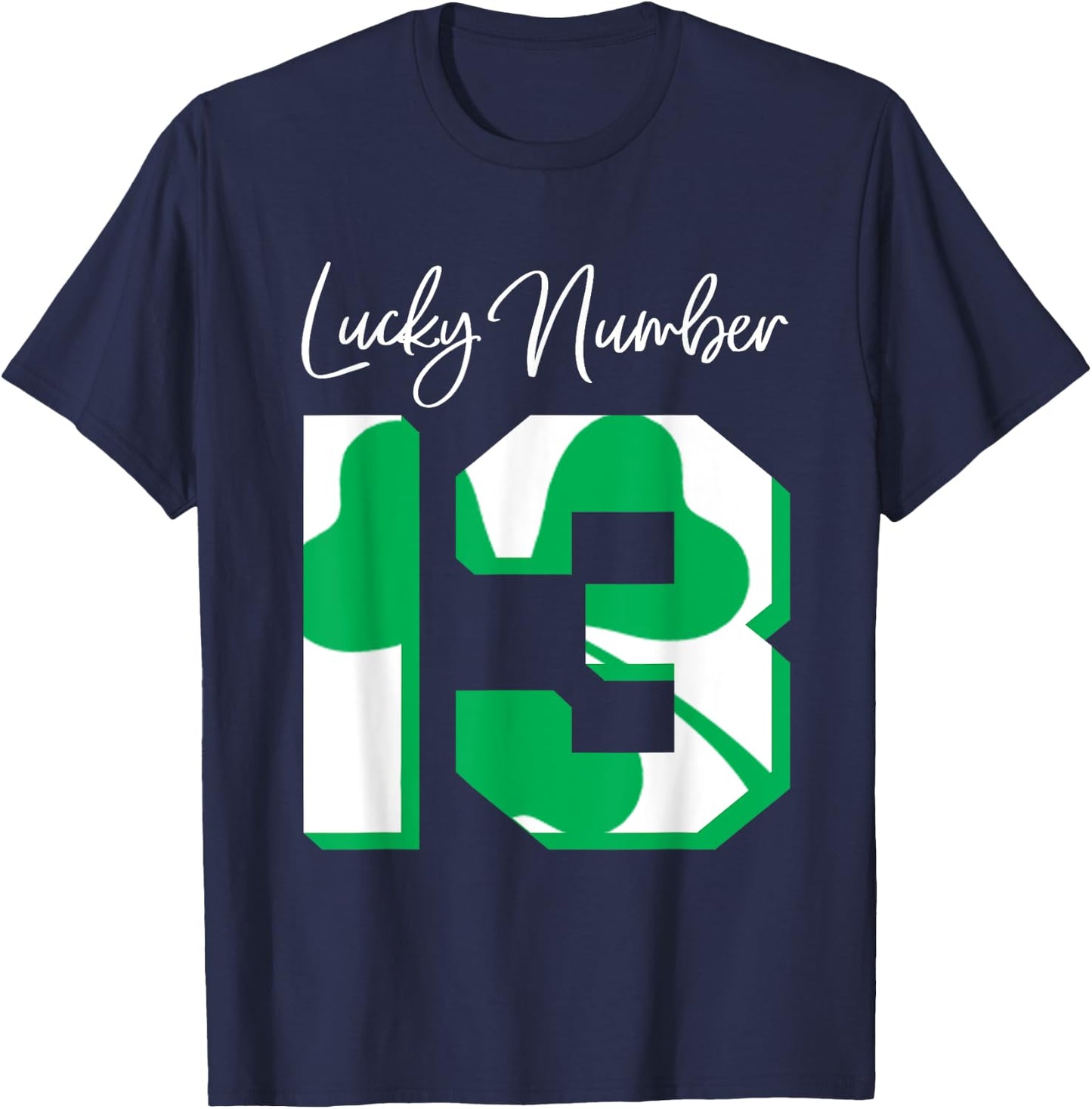 'Lucky Number 13' Awesome Lucky Number Gift Shirt T-Shirt - T-Shirt | Navy