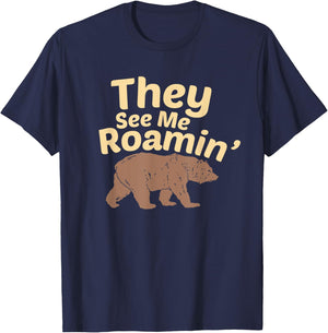 They See Me Roamin’ Funny Hiking Bear Wilderness Design T-Shirt - T-Shirt | Navy