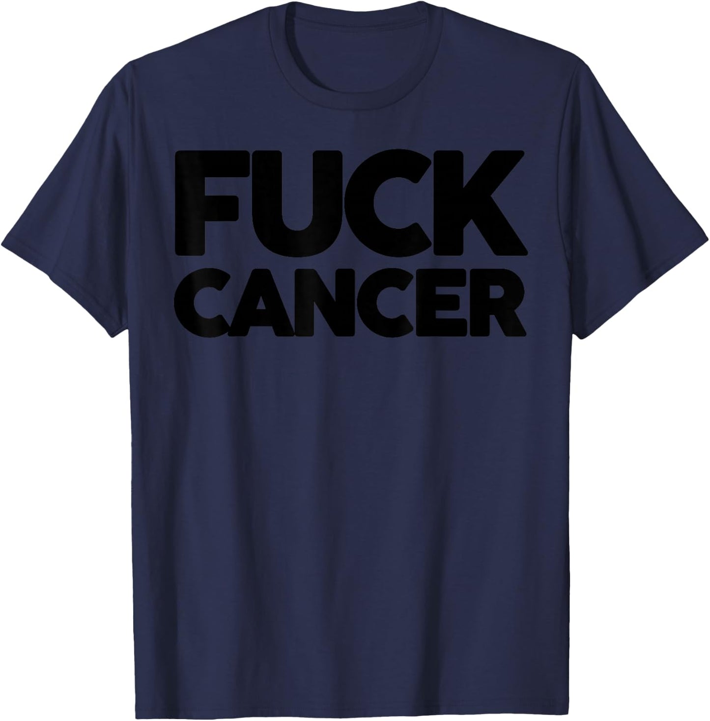 Fuck Cancer - Fu Cancer Cancer Awareness T-Shirt - T-Shirt | Navy