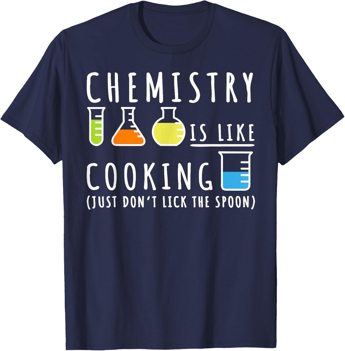 Chemistry Is Like Cooking Shirt - Science Humor Gift T-Shirt - T-Shirt | Navy