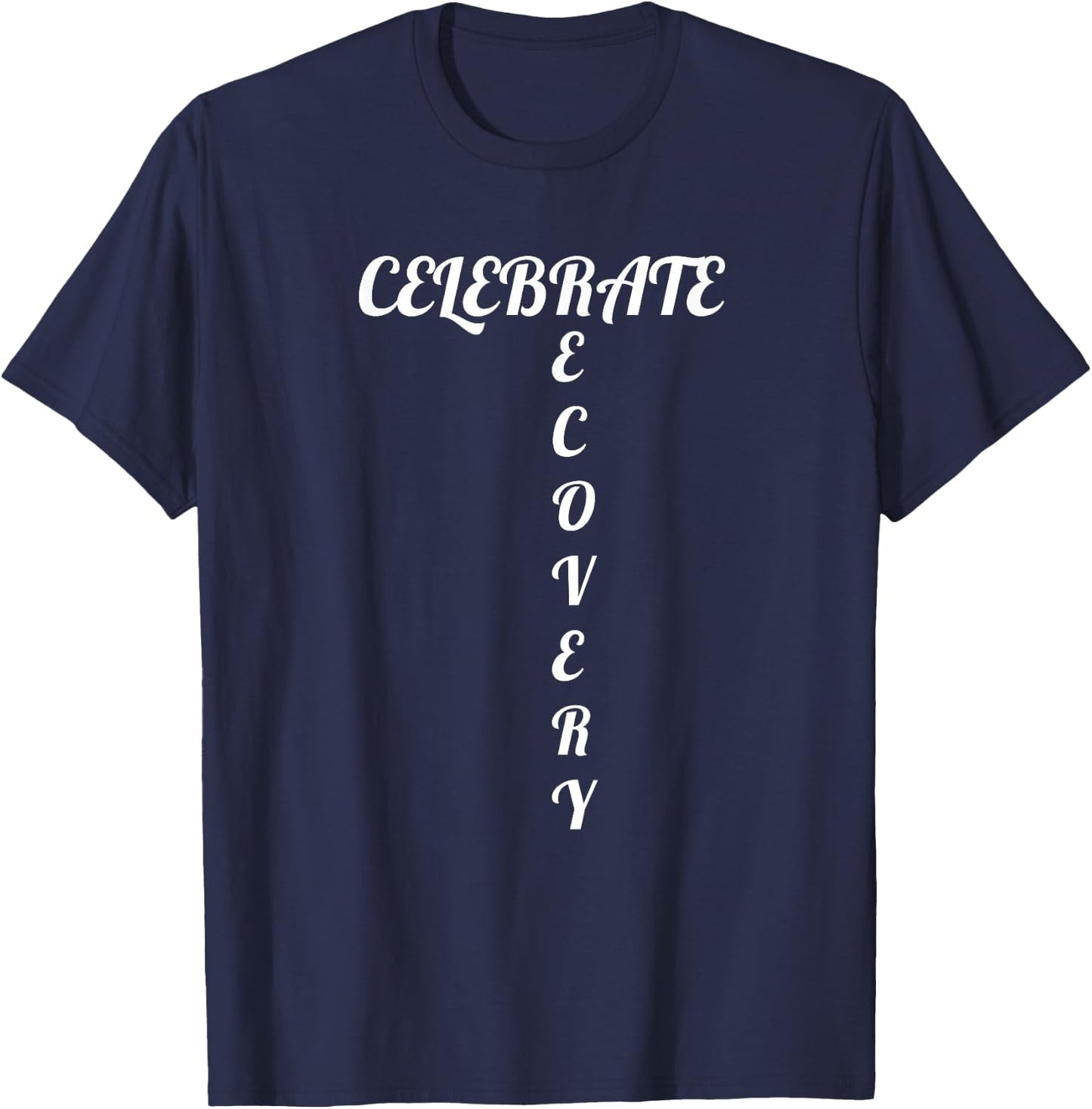 Celebrate Your Recovery Anti-Addiction shirt T-Shirt - T-Shirt | Navy