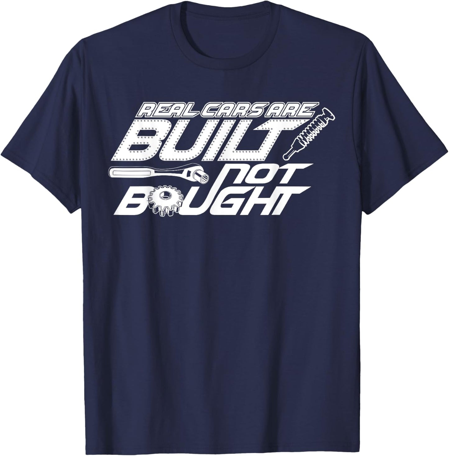 Real Cars are Built Not Bought - Car Guy Garage T-Shirt - T-Shirt | Navy
