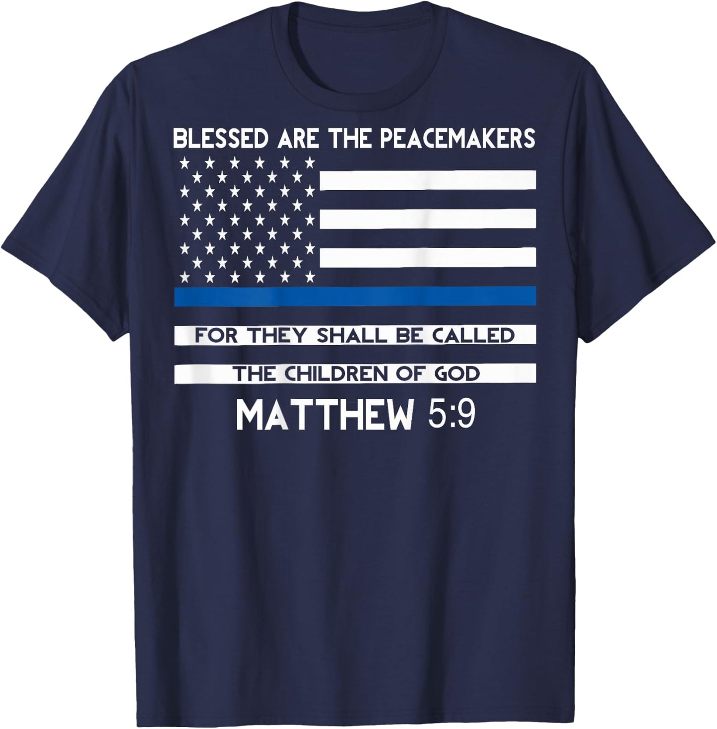 Thin blue line shirt: Blessed are the Peacemakers T-Shirt - T-Shirt | Navy