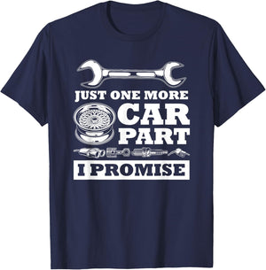 Just One More Car Part I Promise Funny Cars Owner Driver T-Shirt - T-Shirt | Navy