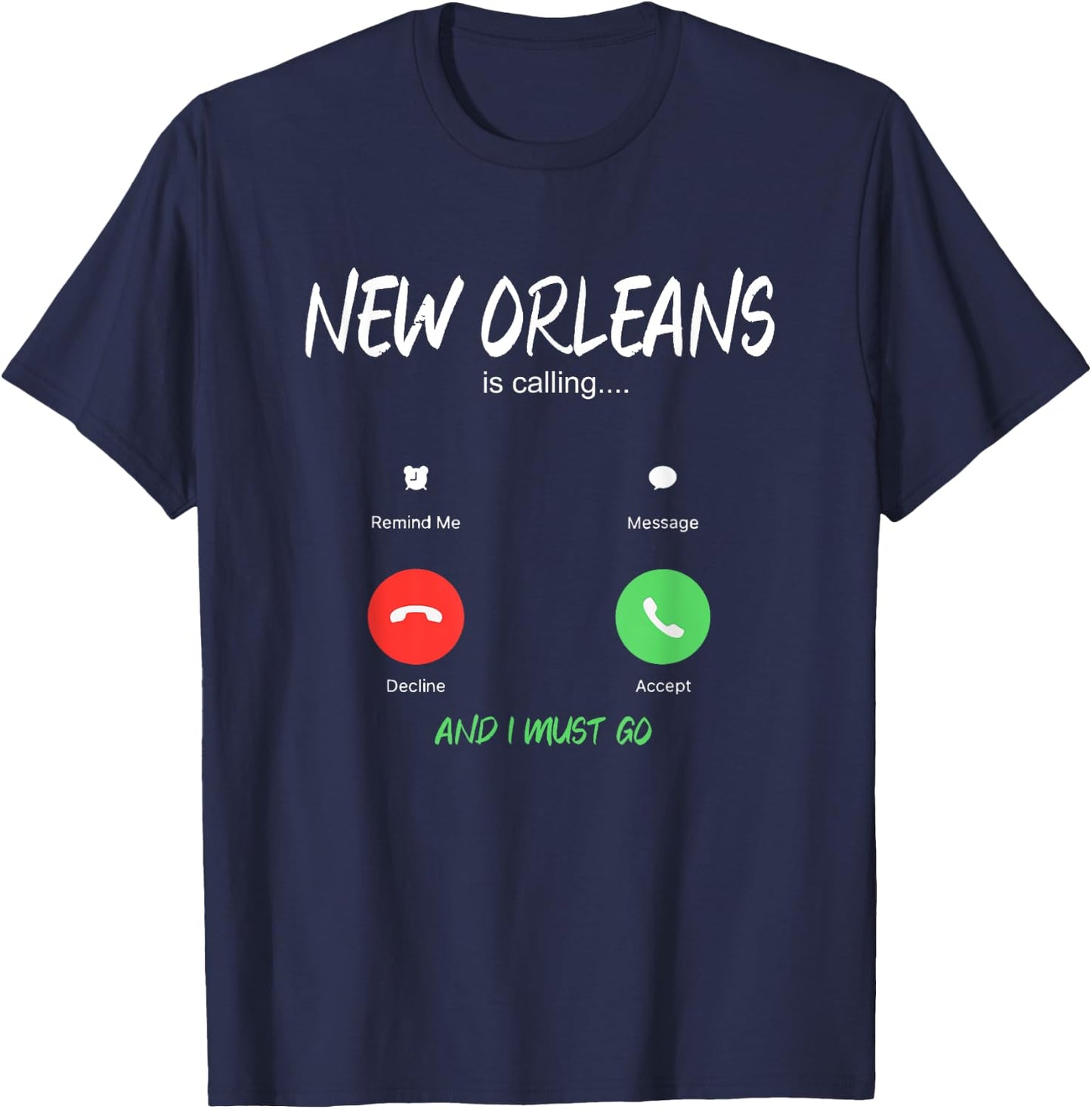 New Orleans Is Calling And I Must Go Louisiana USA Traveling T-Shirt - T-Shirt | Navy