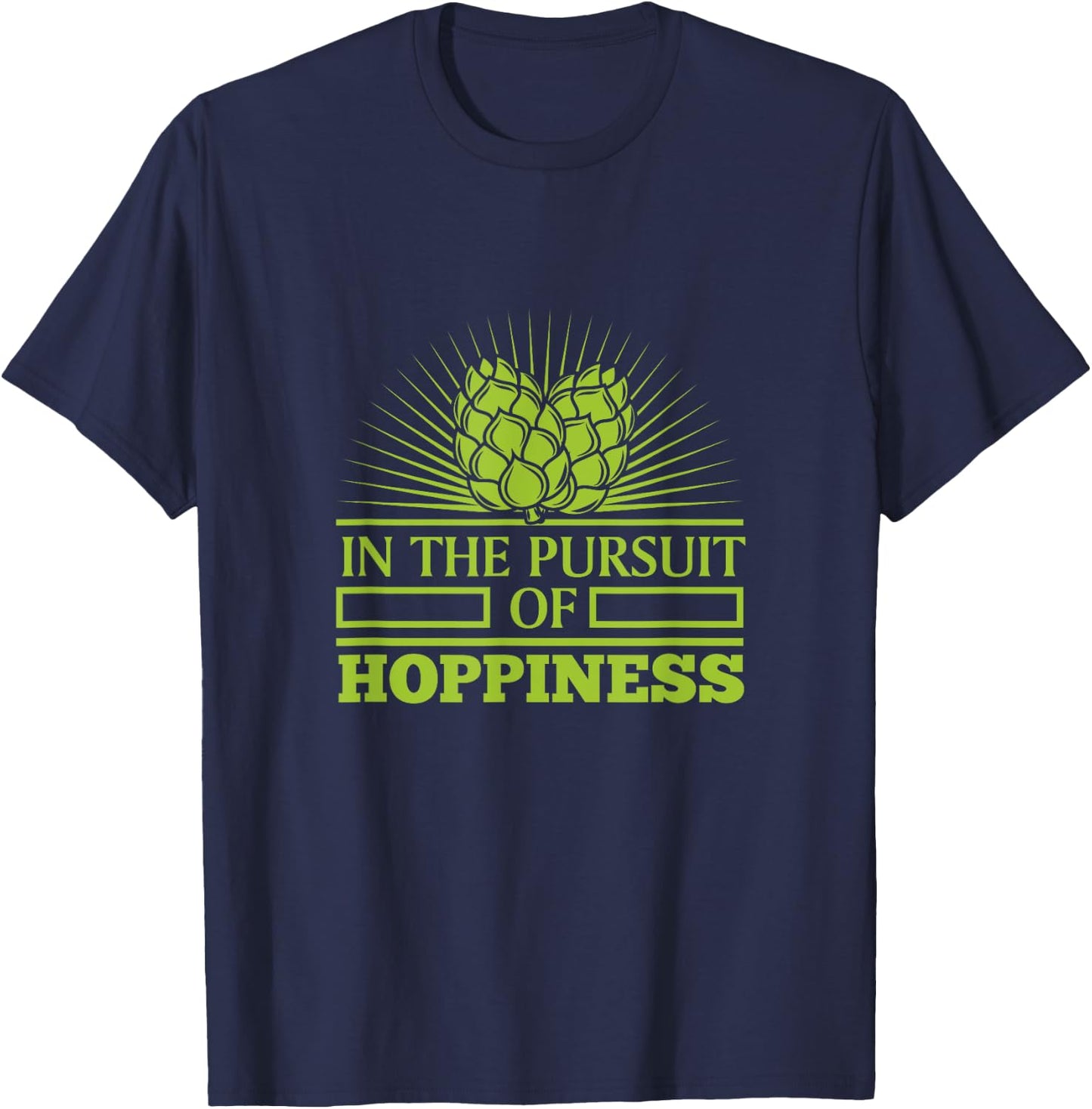 Funny Craft Beer IPA In Pursuit of Hoppiness Brewer Gift Men T-Shirt - T-Shirt | Navy