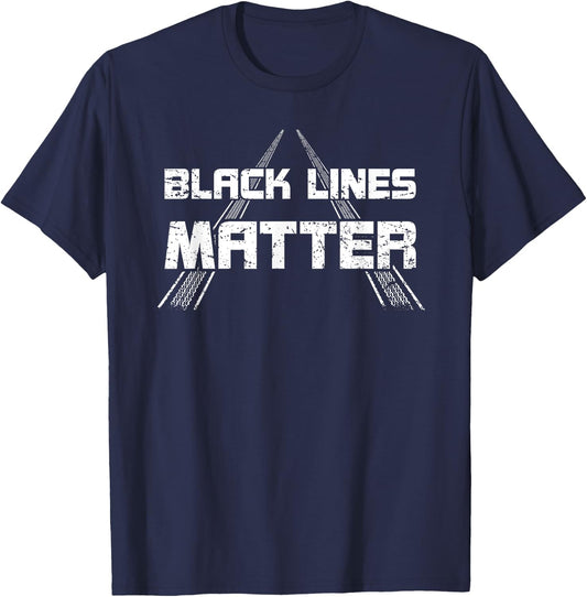 Black Lines Matter Car Burnout Skids Funny Car Enthusiast T-Shirt - T-Shirt | Navy