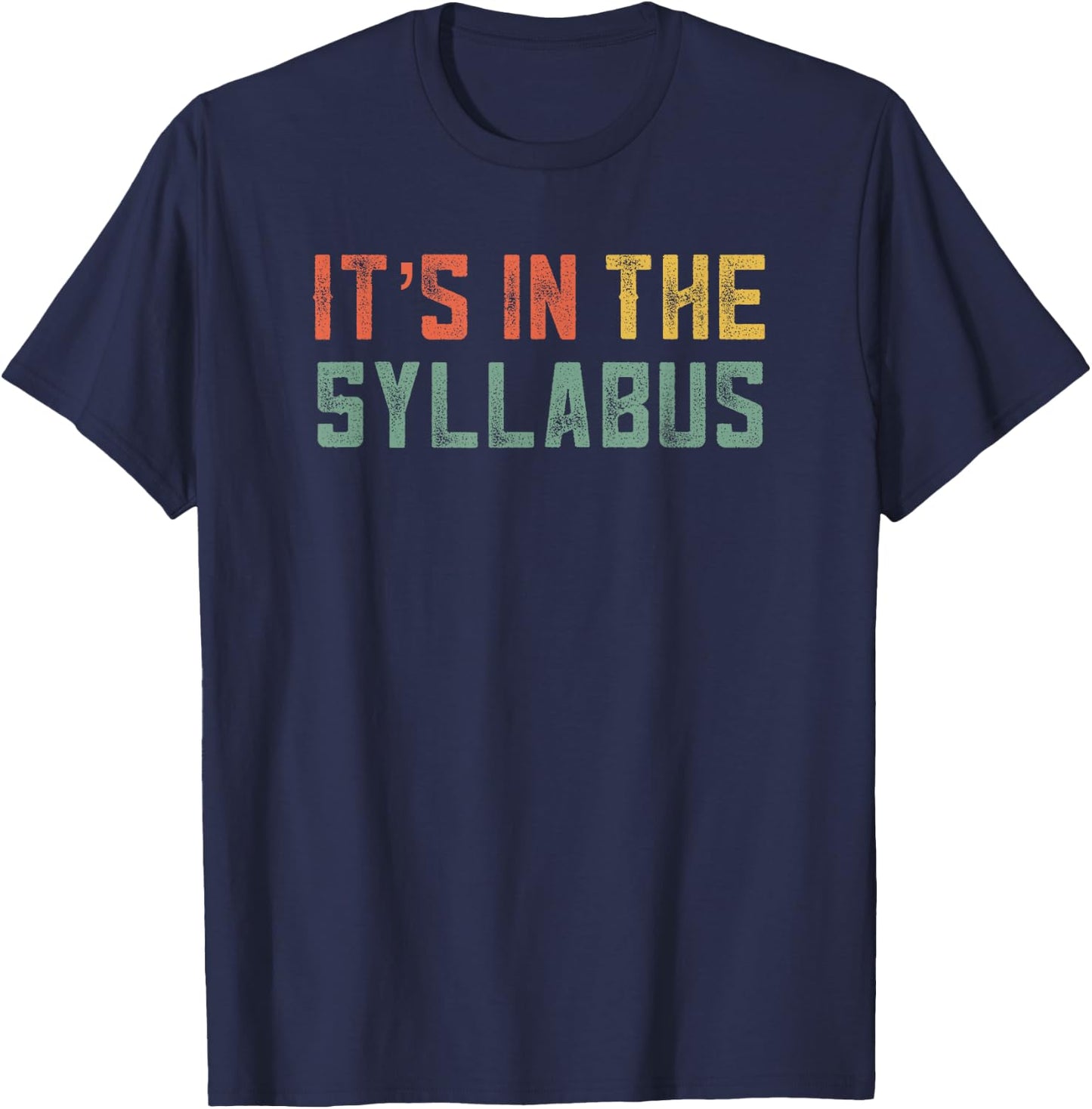 Retro Tenure Professor Saying Its in The Syllabus University T-Shirt - T-Shirt | Navy
