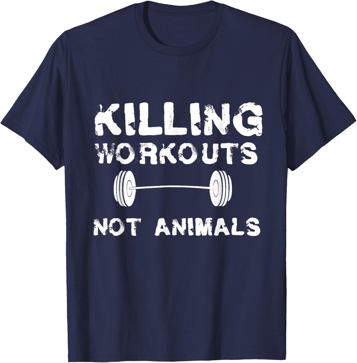 Killing Workouts Not Animals Vegan Bodybuilder Shirt T-Shirt - T-Shirt | Navy