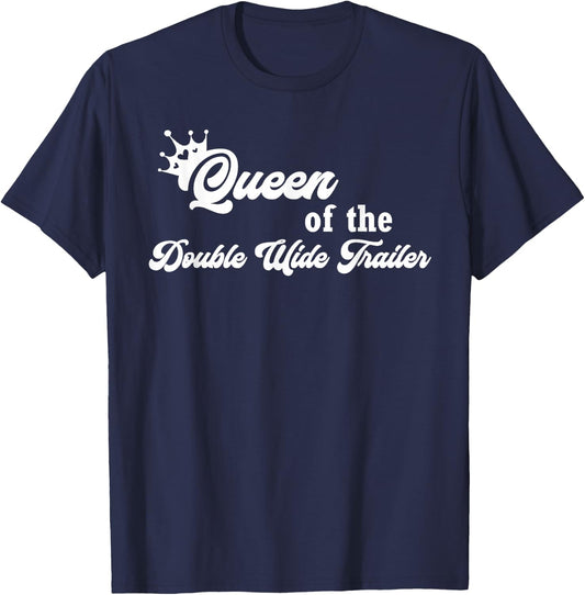 Queen of the Double Wide Trailer T-Shirt - T-Shirt | Navy