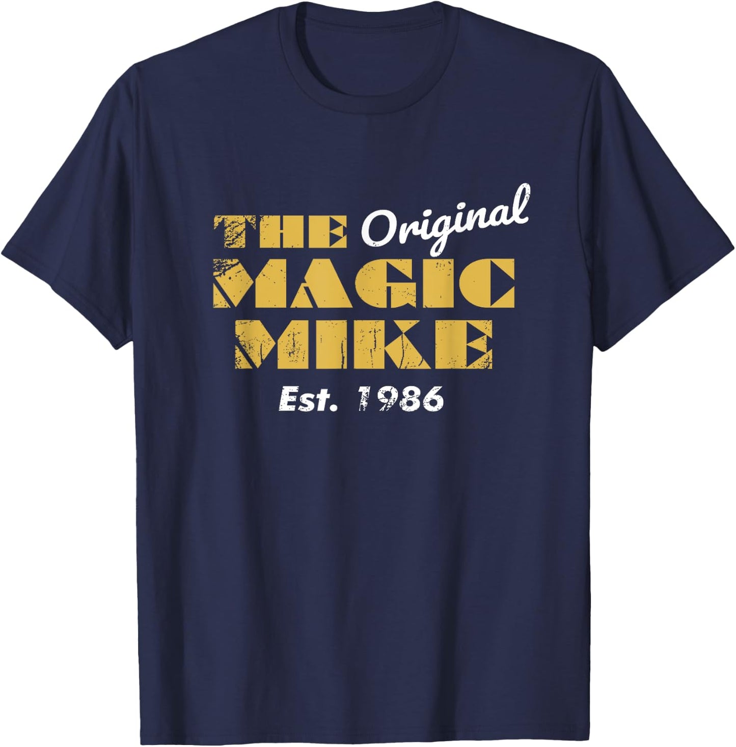 The Original Magic Mike Birthday 1986 T-Shirt - T-Shirt | Navy