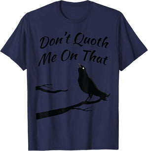 Funny Edgar Allan Poe Quoth The Raven Nevermore Quote T-Shirt - T-Shirt | Navy