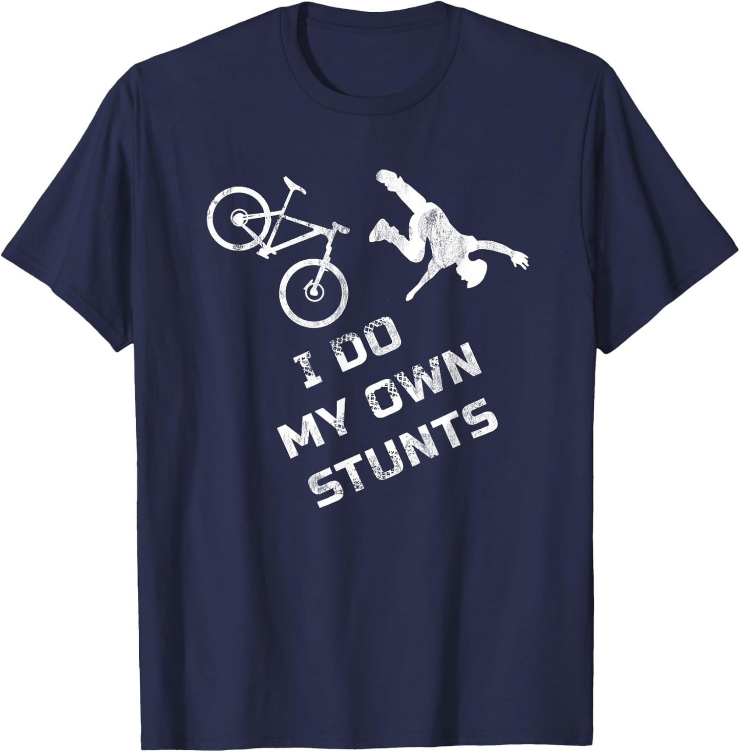 I do my own Stunts Mountain Bike Cycling Outfit MTB Life T-Shirt - T-Shirt | Navy