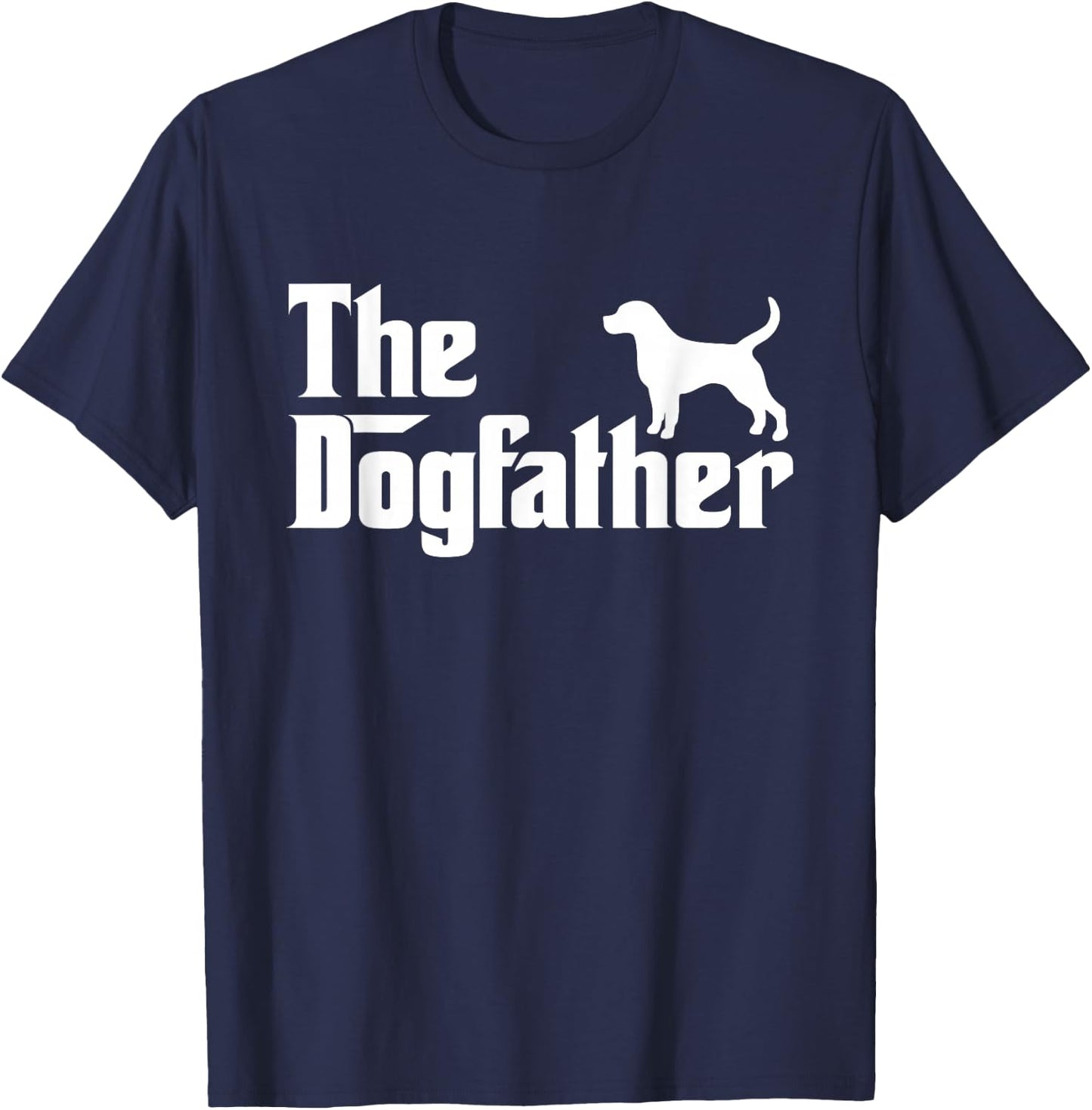 The Dogfather Shirt Labrador Beagle Dog Dad Father Gift Men Women Kids T-Shirt - T-Shirt | Navy