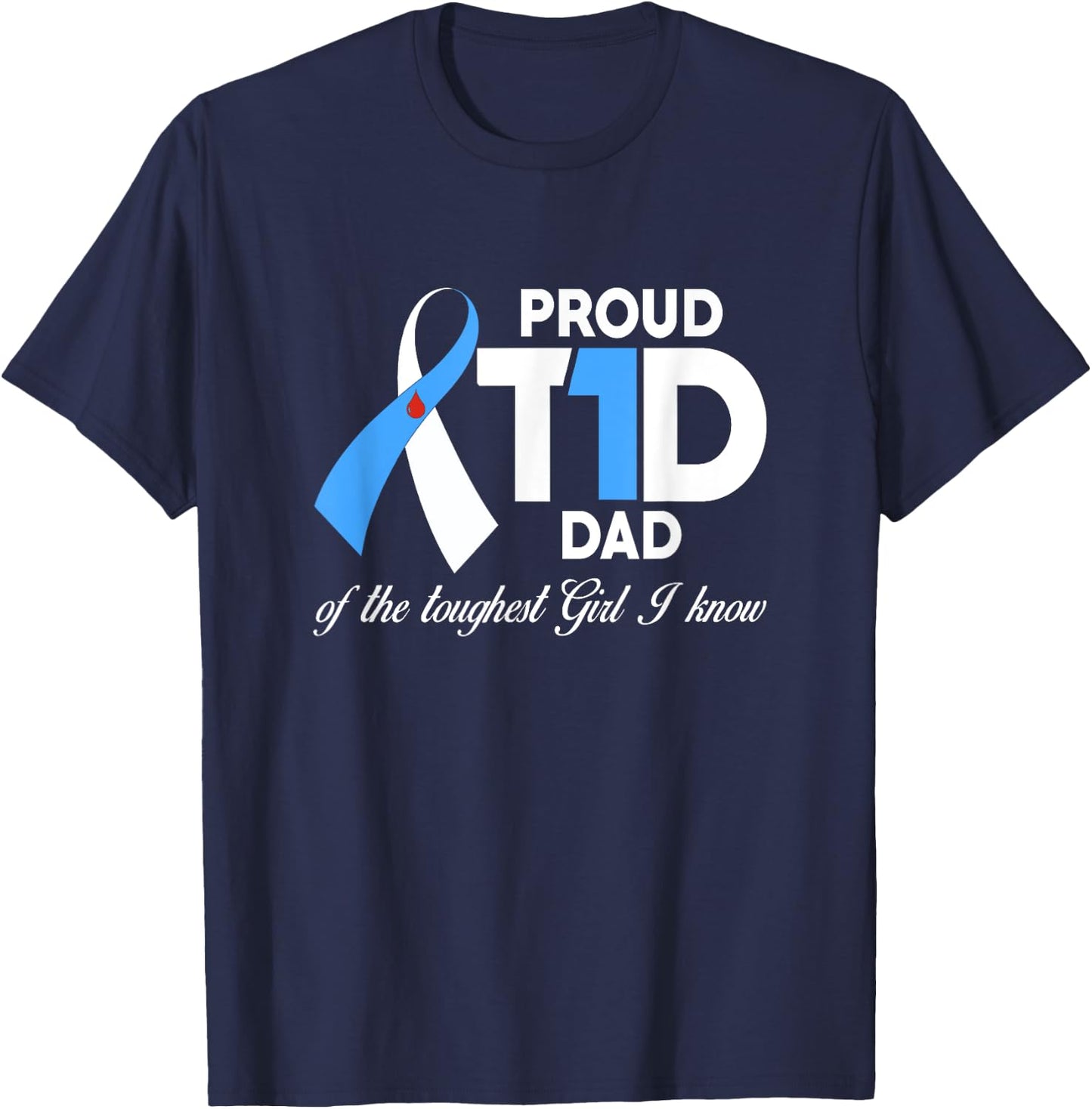 Proud T1D Dad Of Daughter Diabetes Awareness Diabetic Gifts T-Shirt - T-Shirt | Navy