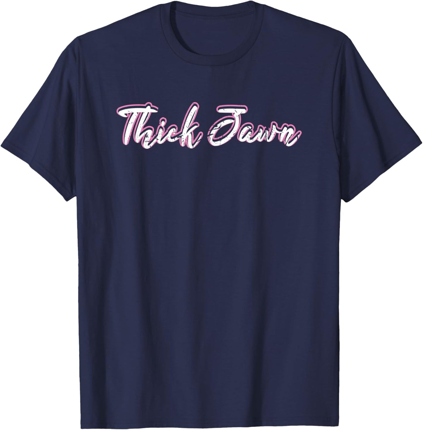 Thick Jawn Philly Philadelphia Slang Pride Funny T-Shirt - T-Shirt | Navy