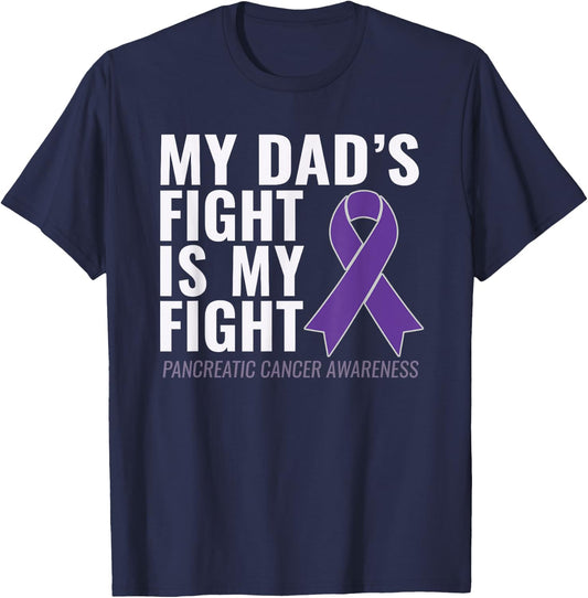 My Dad's Fight is My Fight Pancreatic Cancer Shirt T-Shirt - T-Shirt | Navy