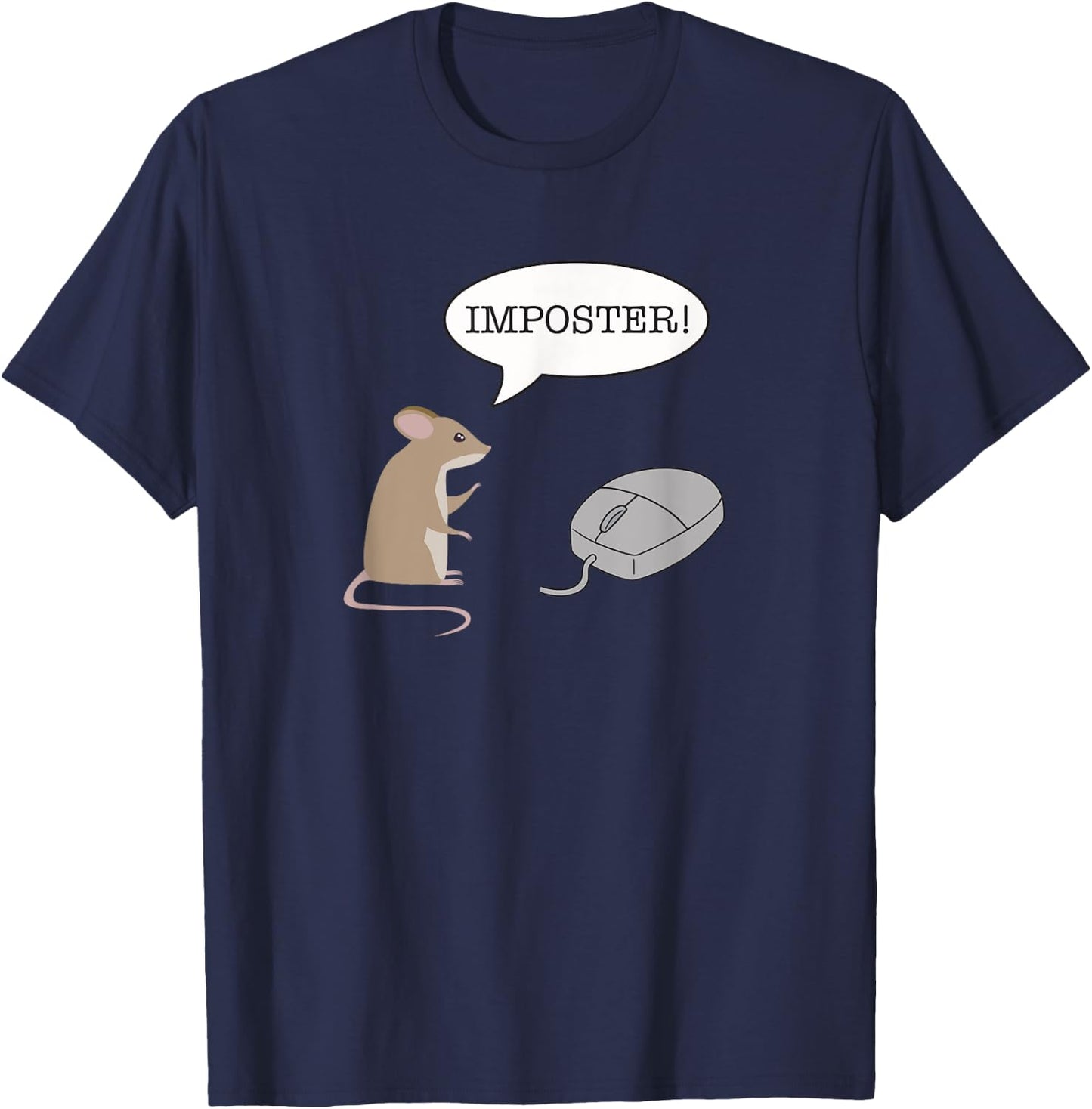 Mouse Computer Mice Imposter Funny T-Shirt - T-Shirt | Navy