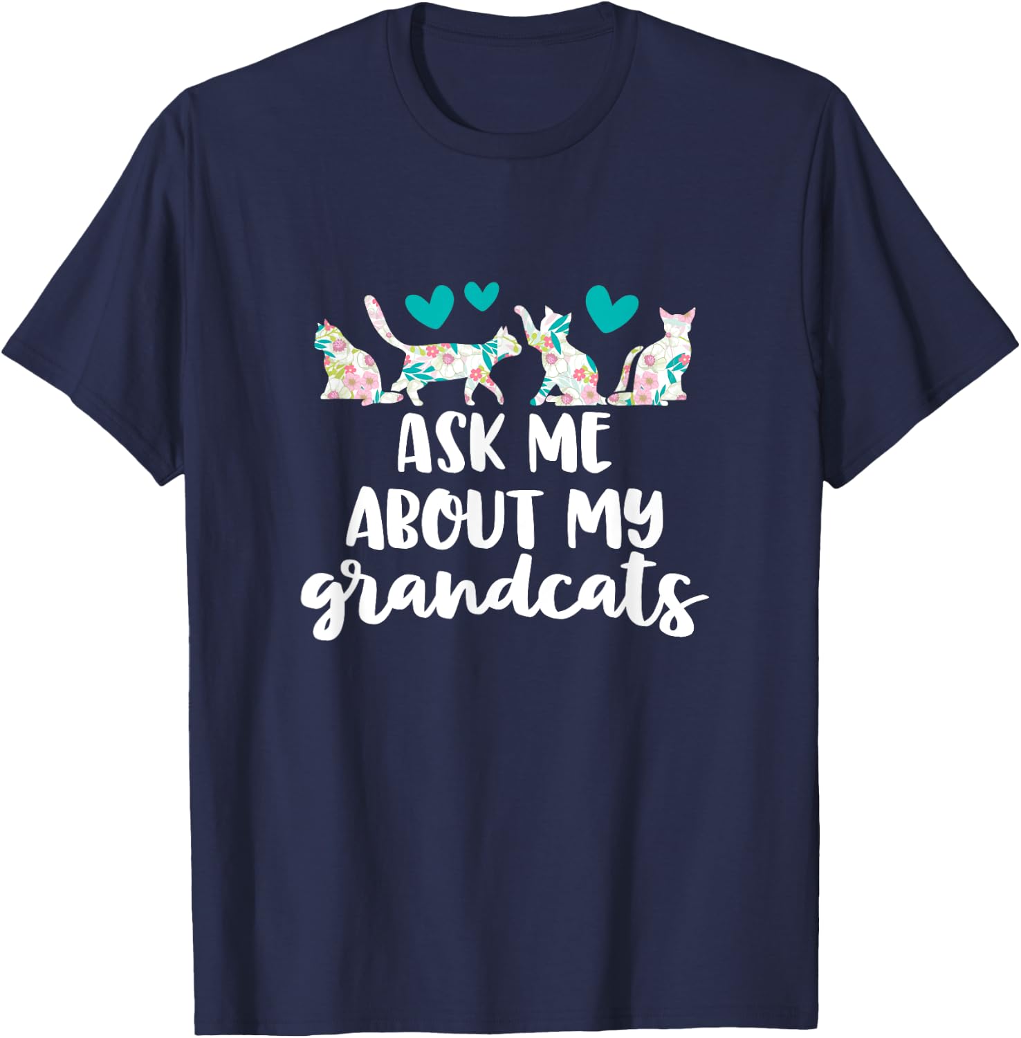 Ask Me About My Grandcats Funny Grandparent Cat Mom Gift T-Shirt - T-Shirt | Navy
