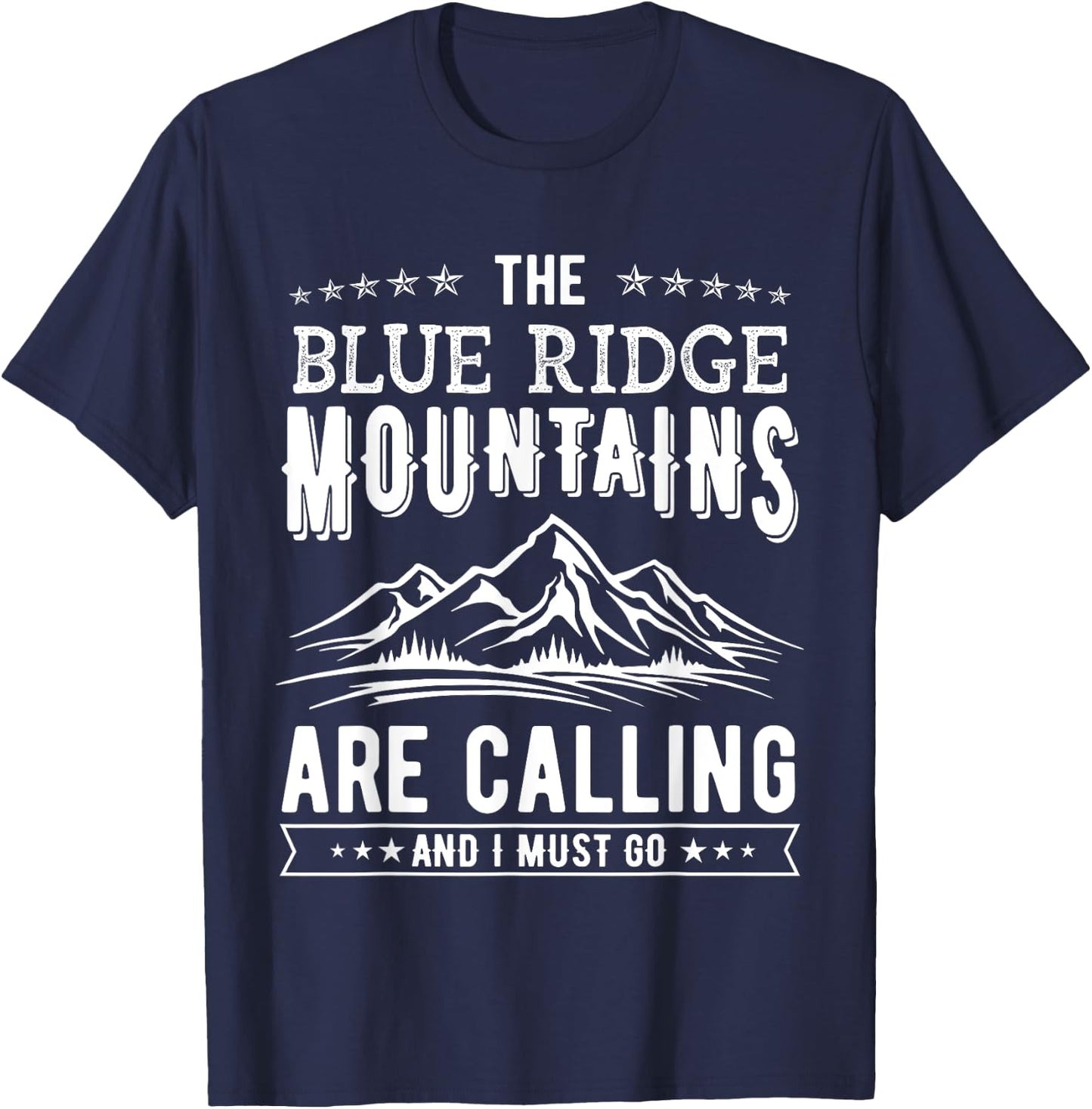 The Blue Ridge Mountains Are Calling And I Must Go Funny T-Shirt - T-Shirt | Navy