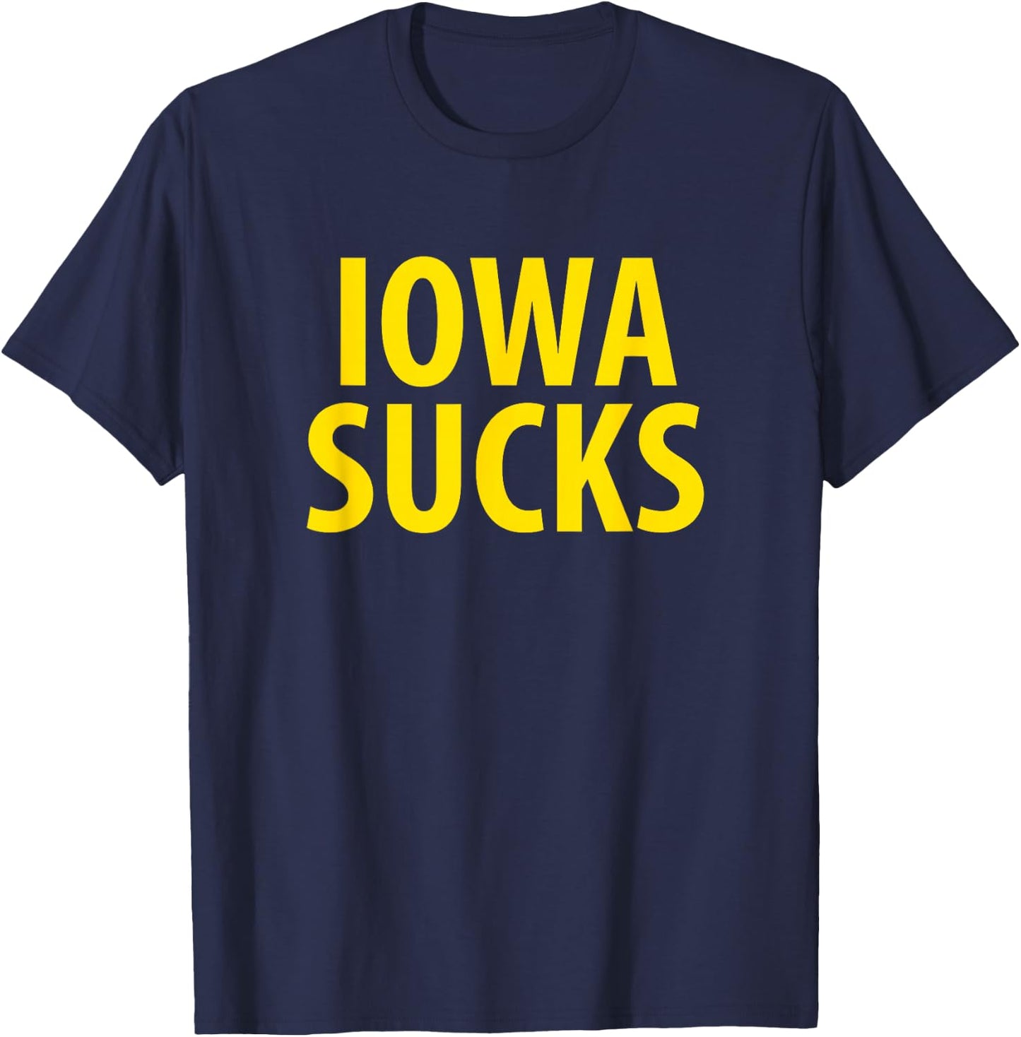Funny Iowa Sucks Beat Iowa IA Football Basketball T-Shirt - T-Shirt | Navy