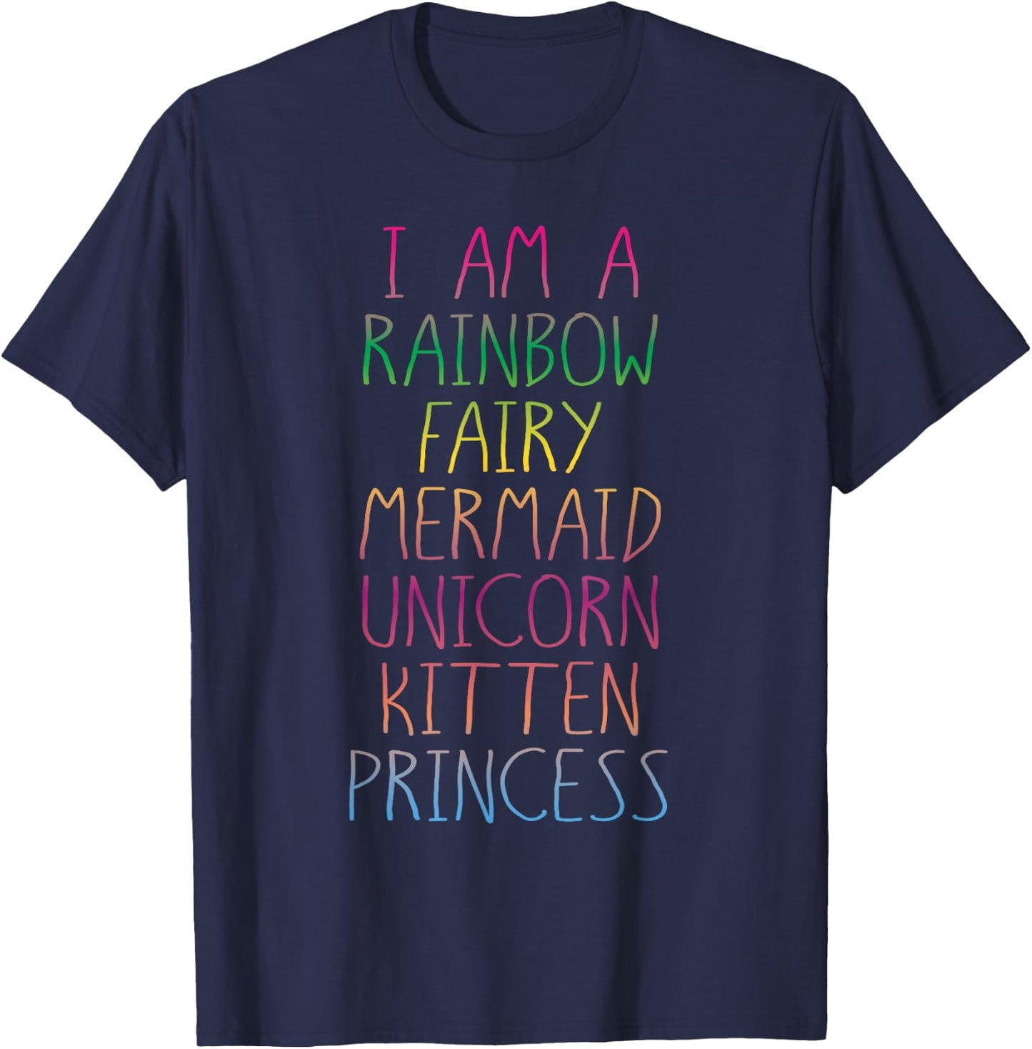 I'm A Rainbow Fairy Mermaid Unicorn Kitten Princess - Shirt T-Shirt - T-Shirt | Navy
