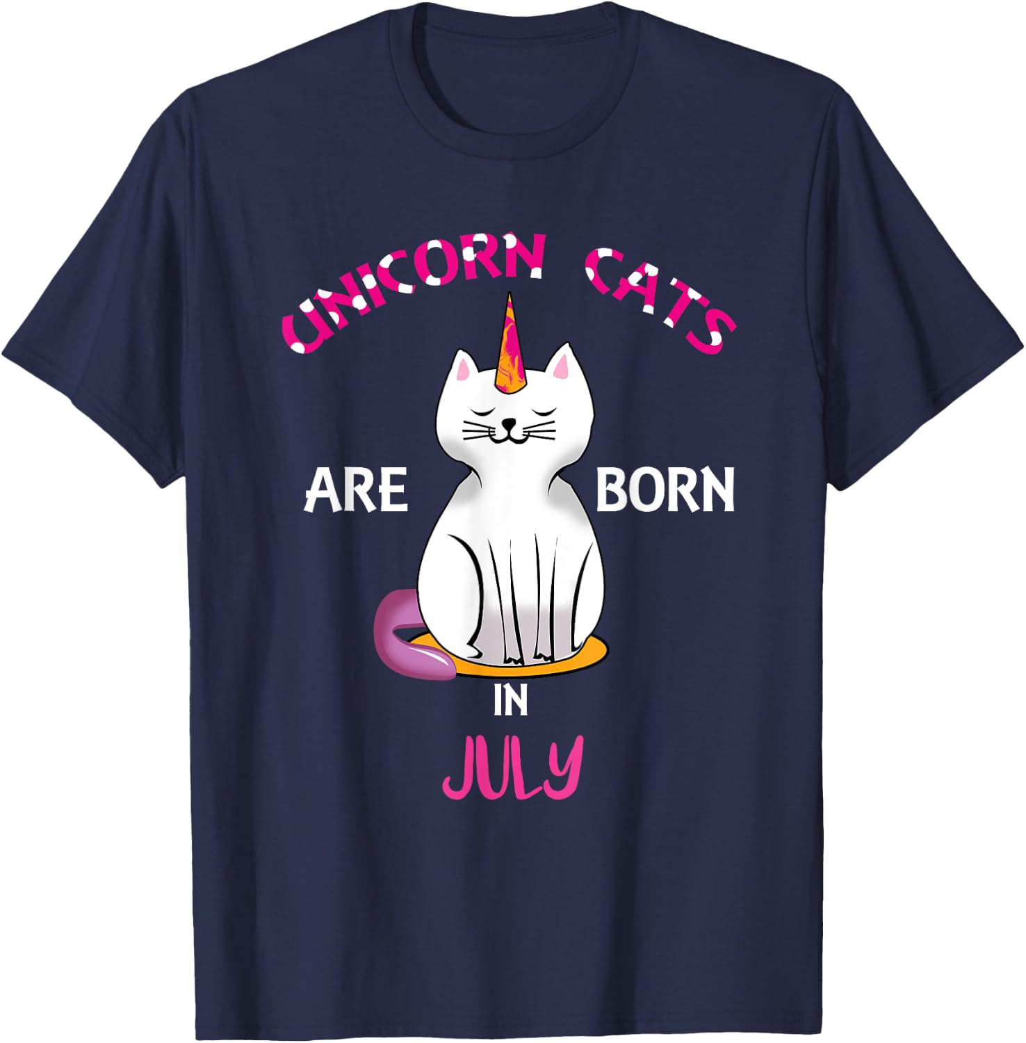 Unicorn Cats are Born in July Shirt - Birthday Shirt Gift T-Shirt - T-Shirt | Navy