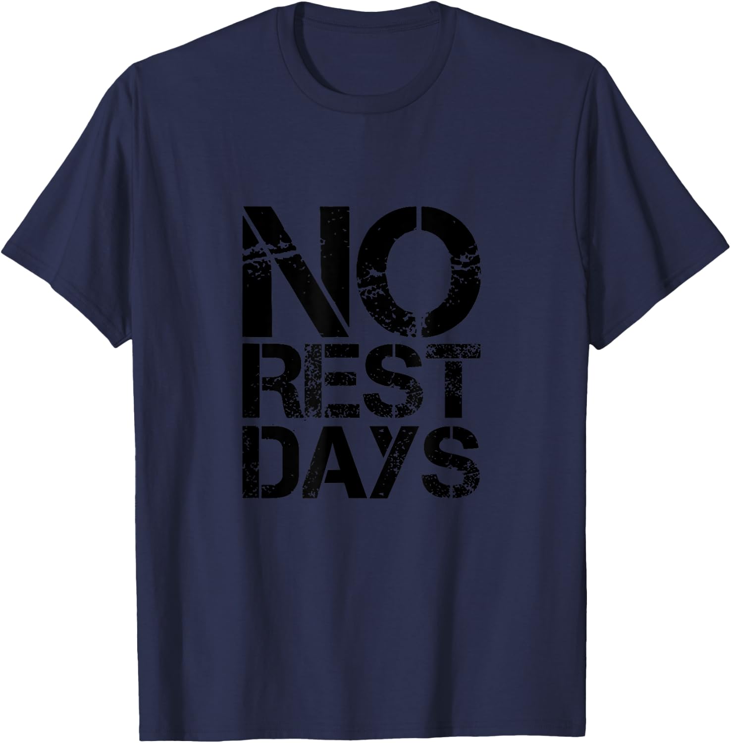 Funny Workout No Rest Days Gym Shirt T-Shirt - T-Shirt | Navy