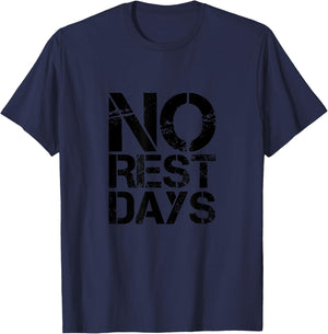 Funny Workout No Rest Days Gym Shirt T-Shirt - T-Shirt | Navy