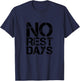 Funny Workout No Rest Days Gym Shirt T-Shirt - T-Shirt | Navy