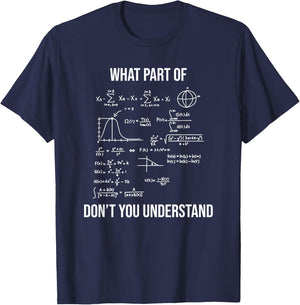 What Part Of Funny Mechanical Engineer Mathematician T-Shirt - T-Shirt | Navy