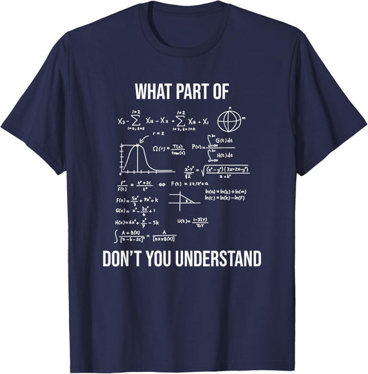 What Part Of Funny Mechanical Engineer Mathematician T-Shirt - T-Shirt | Navy
