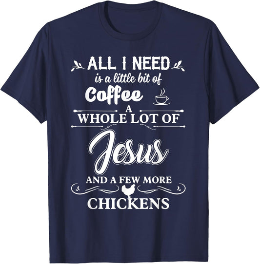 All I Need Is A Little Bit Of Coffee A Whole Lot Of Jesus T-Shirt - T-Shirt | Navy