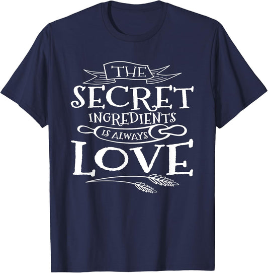 The Secret Ingredient is Always Love Cooks T-Shirt - T-Shirt | Navy