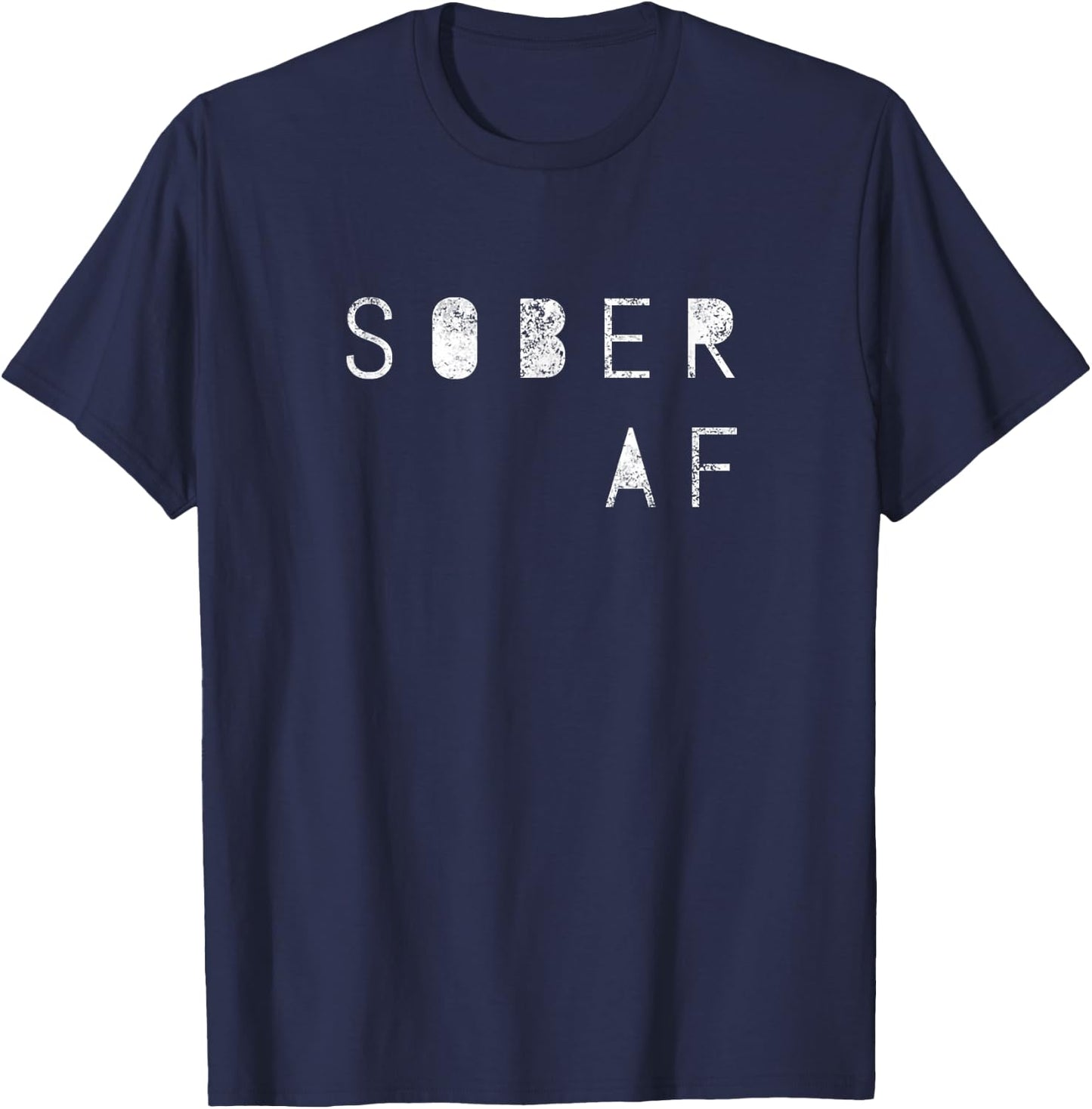 SOBER AF 12 Step Recovering Life AA NA Gift T-Shirt - T-Shirt | Navy