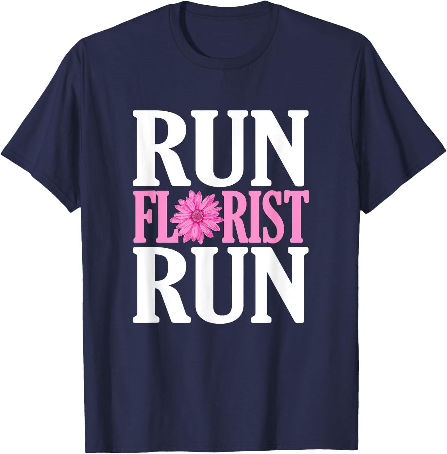 Run Florist Run Parody | Funny Florist and Flower Lover T-Shirt - T-Shirt | Navy
