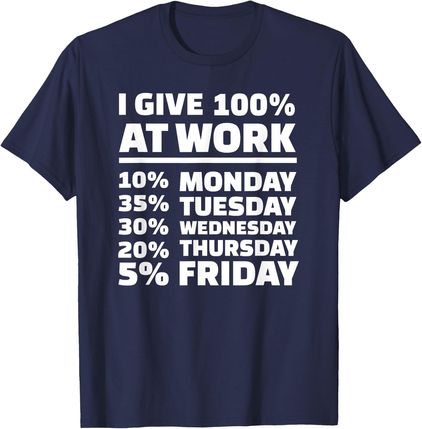 I give 100% at work T-Shirt - T-Shirt | Navy