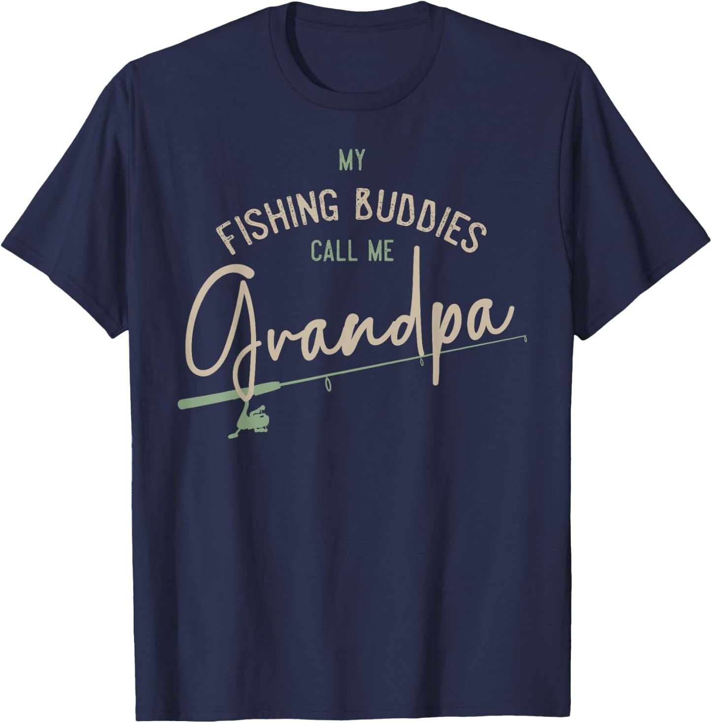 My Fishing Buddies Call Me Grandpa Shirt Fathers Day Gift T-Shirt - T-Shirt | Navy