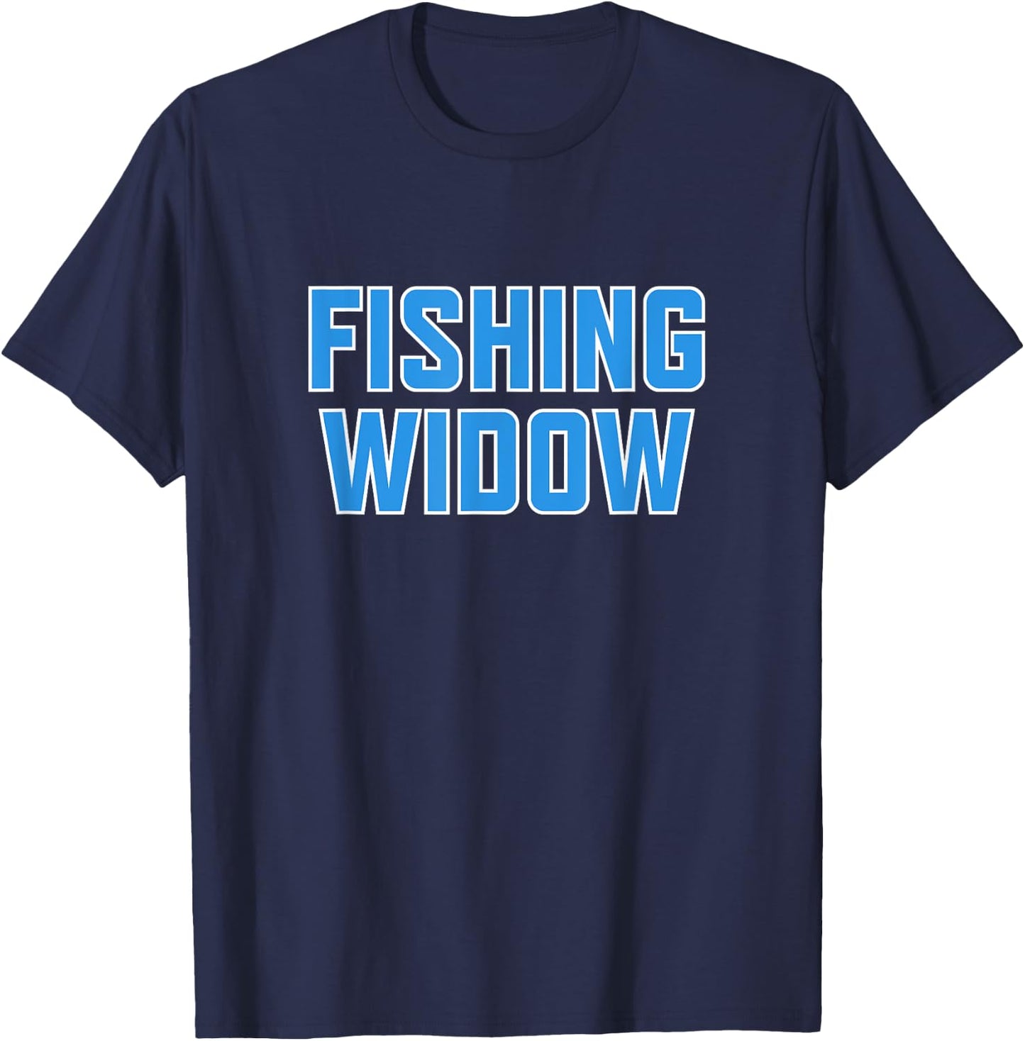 Funny Fishing Widow Shirt for Fisherman's Wife T-Shirt - T-Shirt | Navy