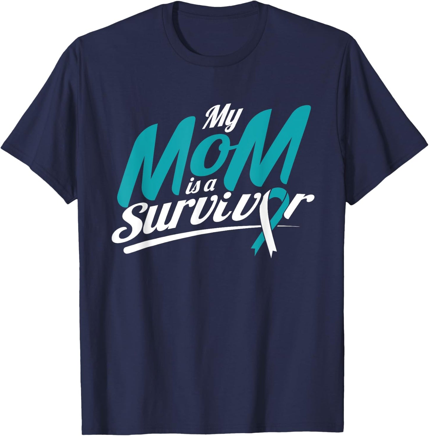 My Mom Is A Survivor Cervical Cancer Awareness Ribbon Gifts T-Shirt - T-Shirt | Navy