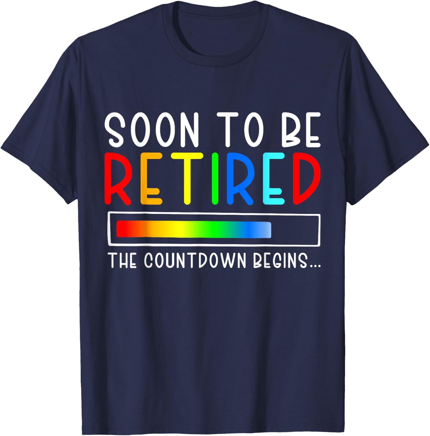 Funny Soon to Be Retired the Countdown Begins for Retirement T-Shirt - T-Shirt | Navy