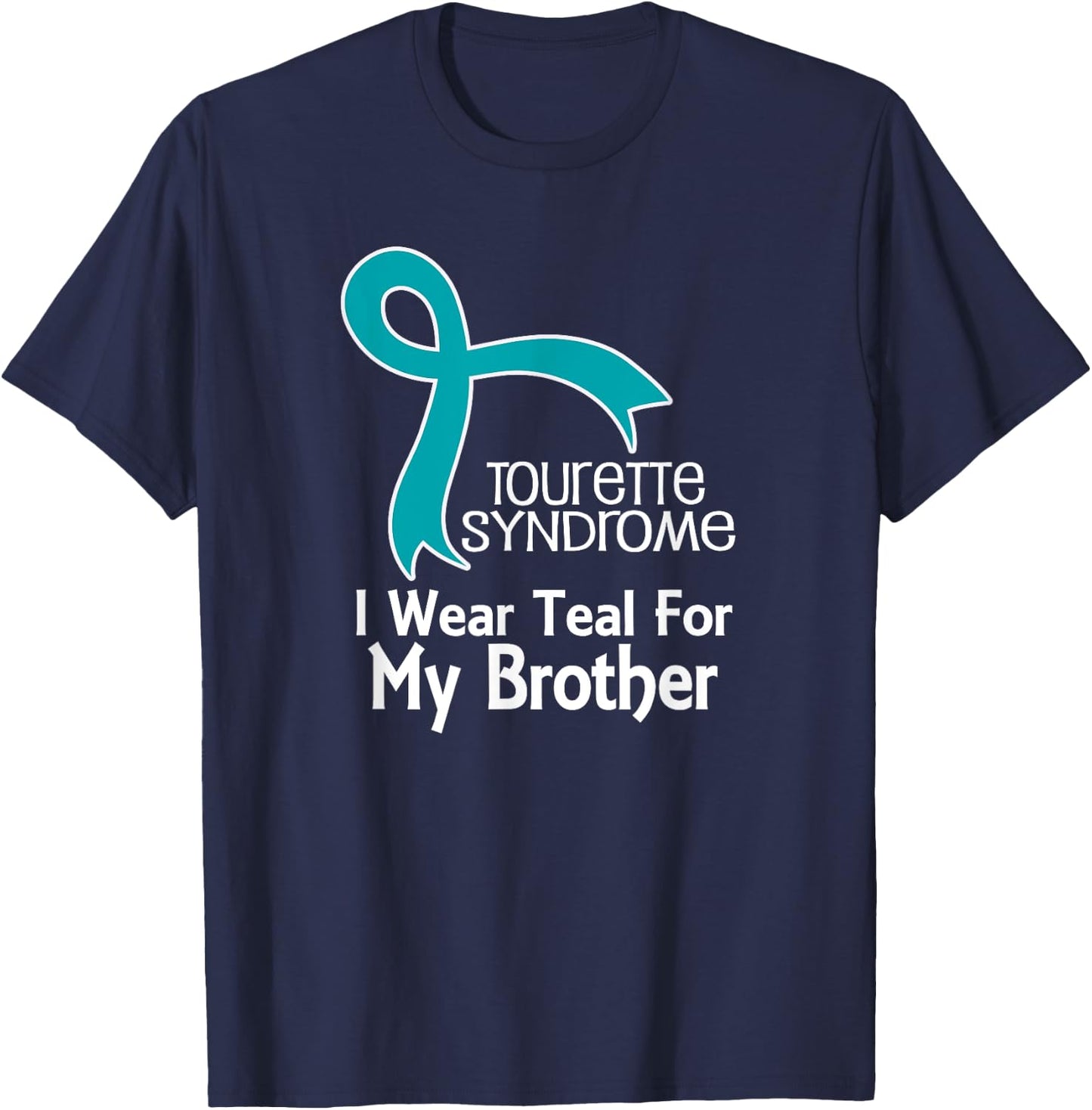 Tourette Syndrome Teal Awareness For Brother T-Shirt - T-Shirt | Navy