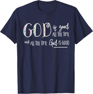 Christian Faith - God is Good all the Time T-Shirt - T-Shirt | Navy